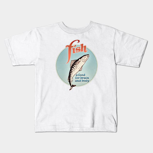 Fish - A Food for Brain and Body Kids T-Shirt by ranxerox79